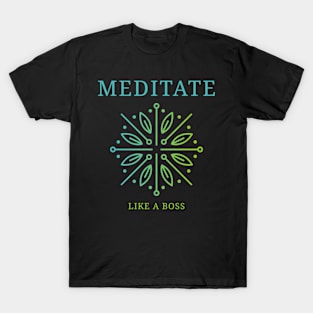 MEDITATE LIKE A BOSS Yoga Maya T-Shirt